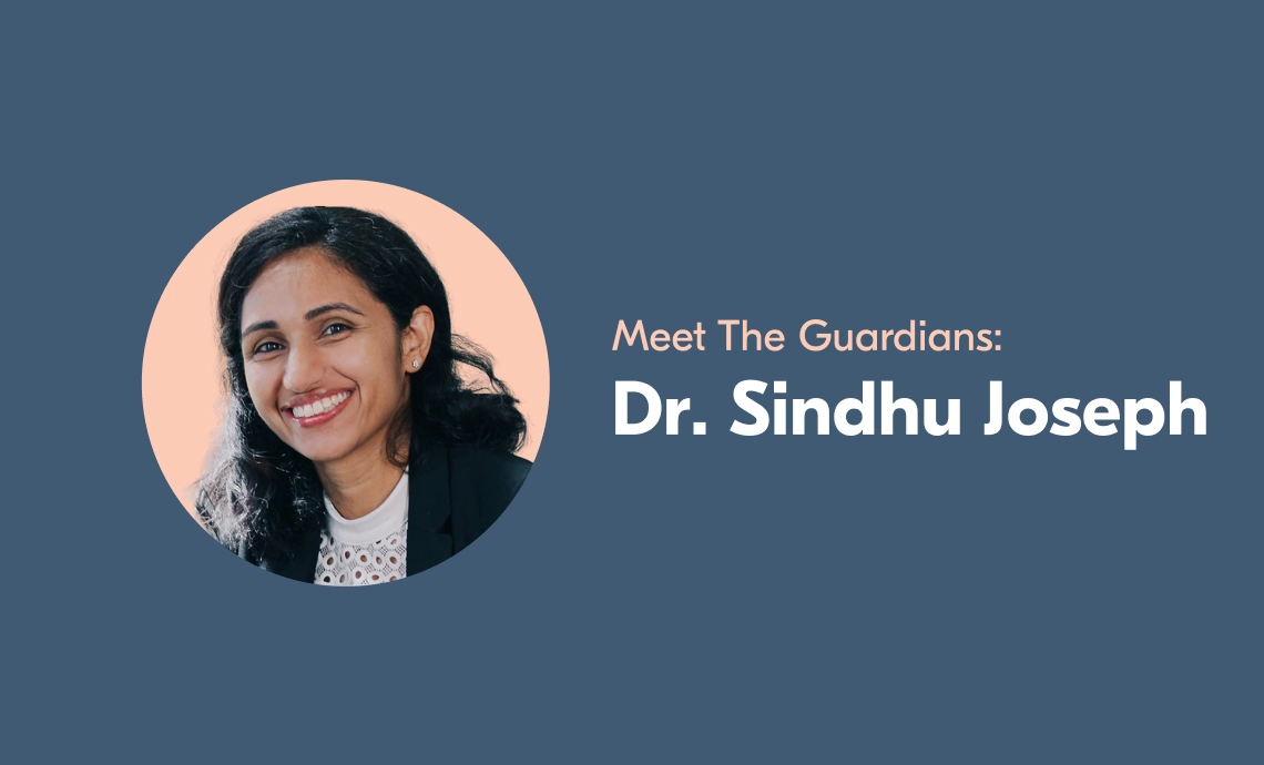 An image of Dr. Sindhu Joseph, who is smiling at the camera. The accompanying text says "Meet the Guardians: Dr. Sindhu Joseph".